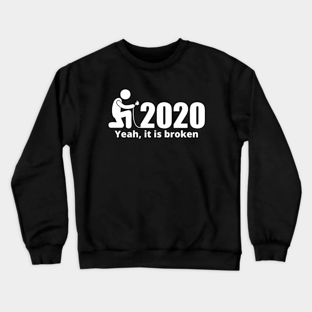 Unplug 2020 it´s broken Crewneck Sweatshirt by TonyGear